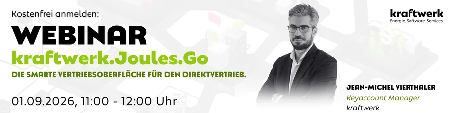 Webinar kraftwerk.Joules.Go – Die smarte Vertriebsoberfläche für den Direktvertrieb, mit Jean-Michel Vierthaler. 01. September 2026, 11:00–12:00 Uhr.